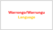 This chatterbox is in Warrongo/Warrungu language.