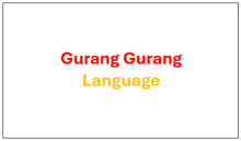 This chatterbox is in Gurang Gurang language.